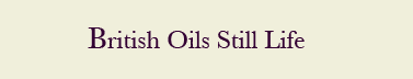 british oils still life header