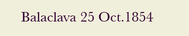 Balaclava 25 Oct 1854